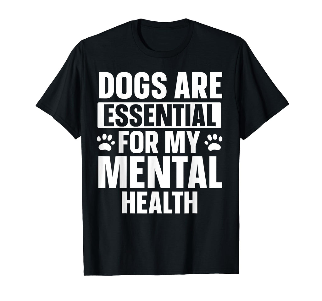 Dogs Are My Mental Health T-Shirt - Trendy Graphic Unisex - T-Shirt, Sweatshirt, Hoodie