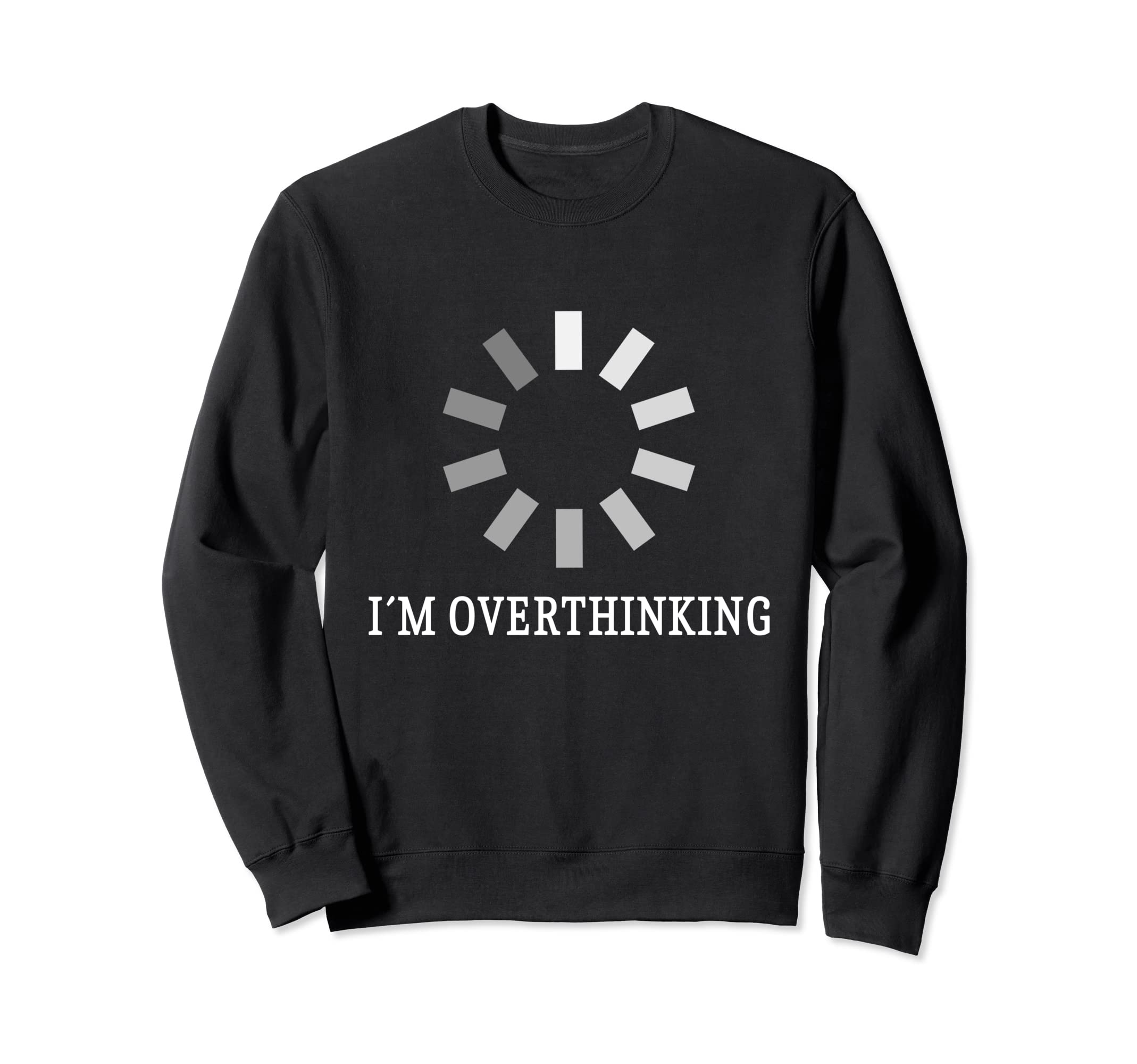 I M Overthinking Overthink Sweatshirt - Aesthetic Graphic Unisex - T-Shirt, Sweatshirt, Hoodie