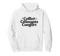 Coffee Croissants Comfort Typography Font Hoodie - Graphic Print Unisex - T-Shirt, Sweatshirt, Hoodie