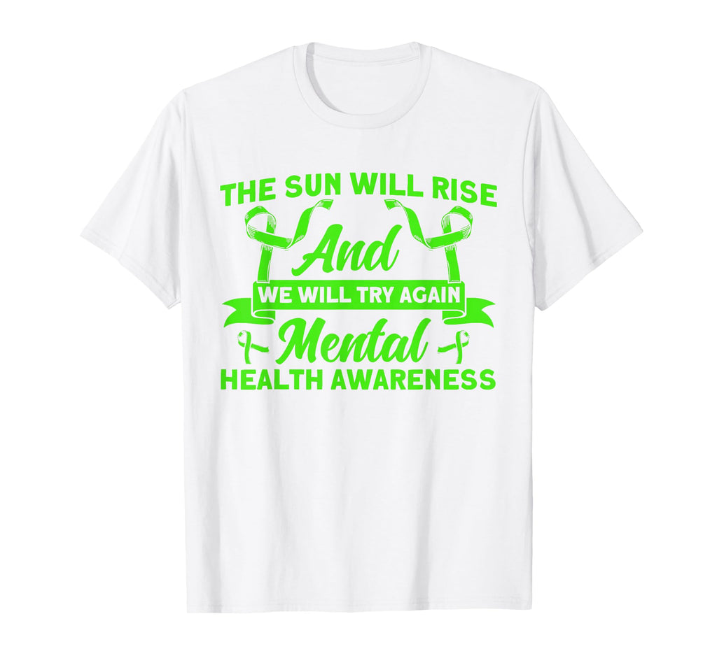 Mental Health Sun Will Rise Mental T-Shirt - Trendy Graphic Men Women - T-Shirt, Sweatshirt, Hoodie