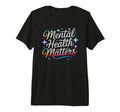 Mental Health Matters Self Care T-Shirt - Casual Everyday Wear Men Women - T-Shirt, Sweatshirt, Hoodie
