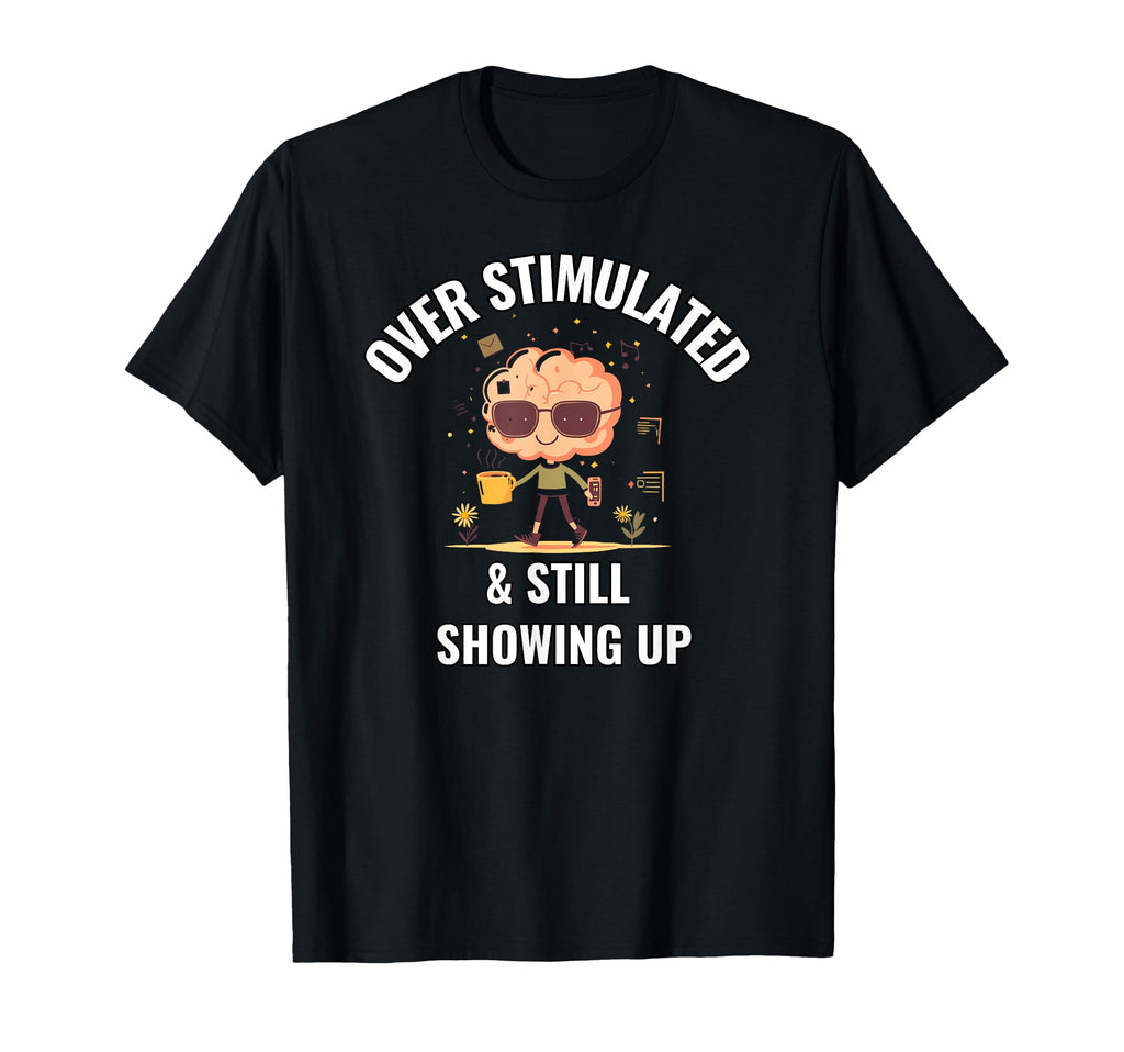 Funny Mental Health Adhd Self Care T-Shirt - Trendy Graphic Unisex - T-Shirt, Sweatshirt, Hoodie