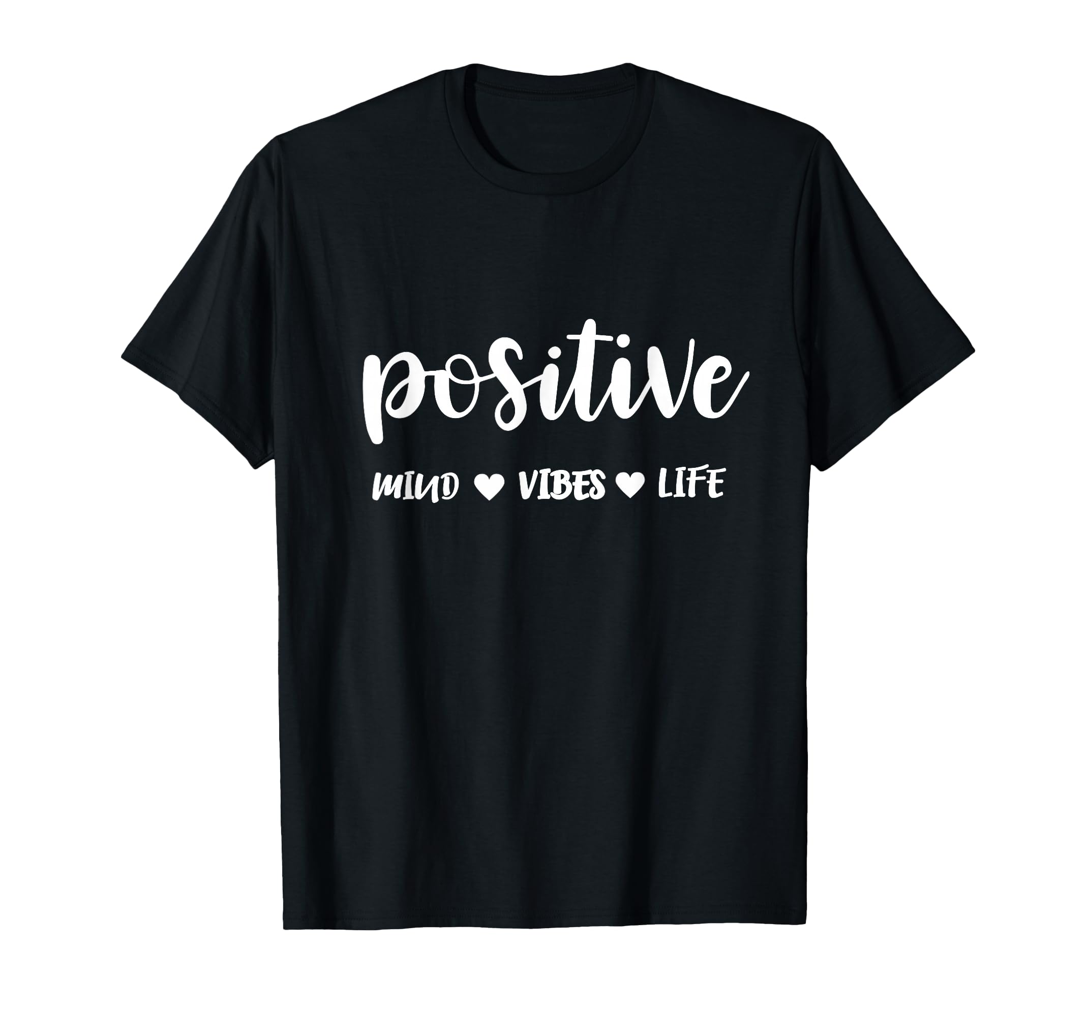 Positive Mind Positive Vibes T-Shirt - Aesthetic Graphic for Adults - T-Shirt, Sweatshirt, Hoodie