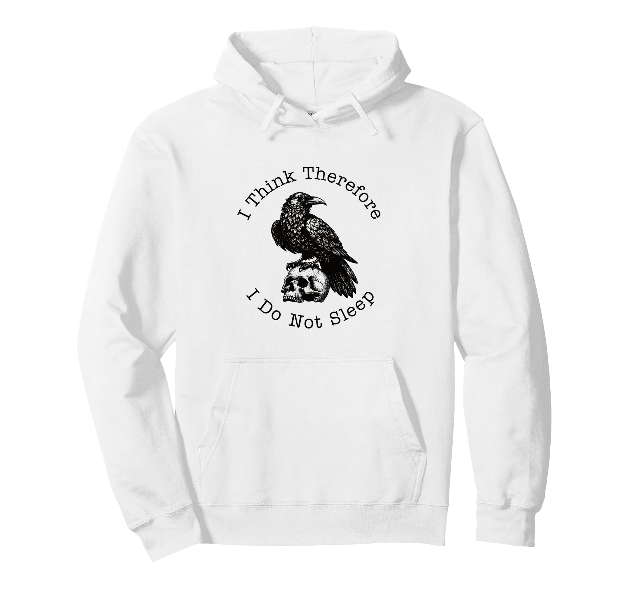 I Think Therefore I Do Not Sleep Funny Hoodie - Graphic Print Men Women - T-Shirt, Sweatshirt, Hoodie