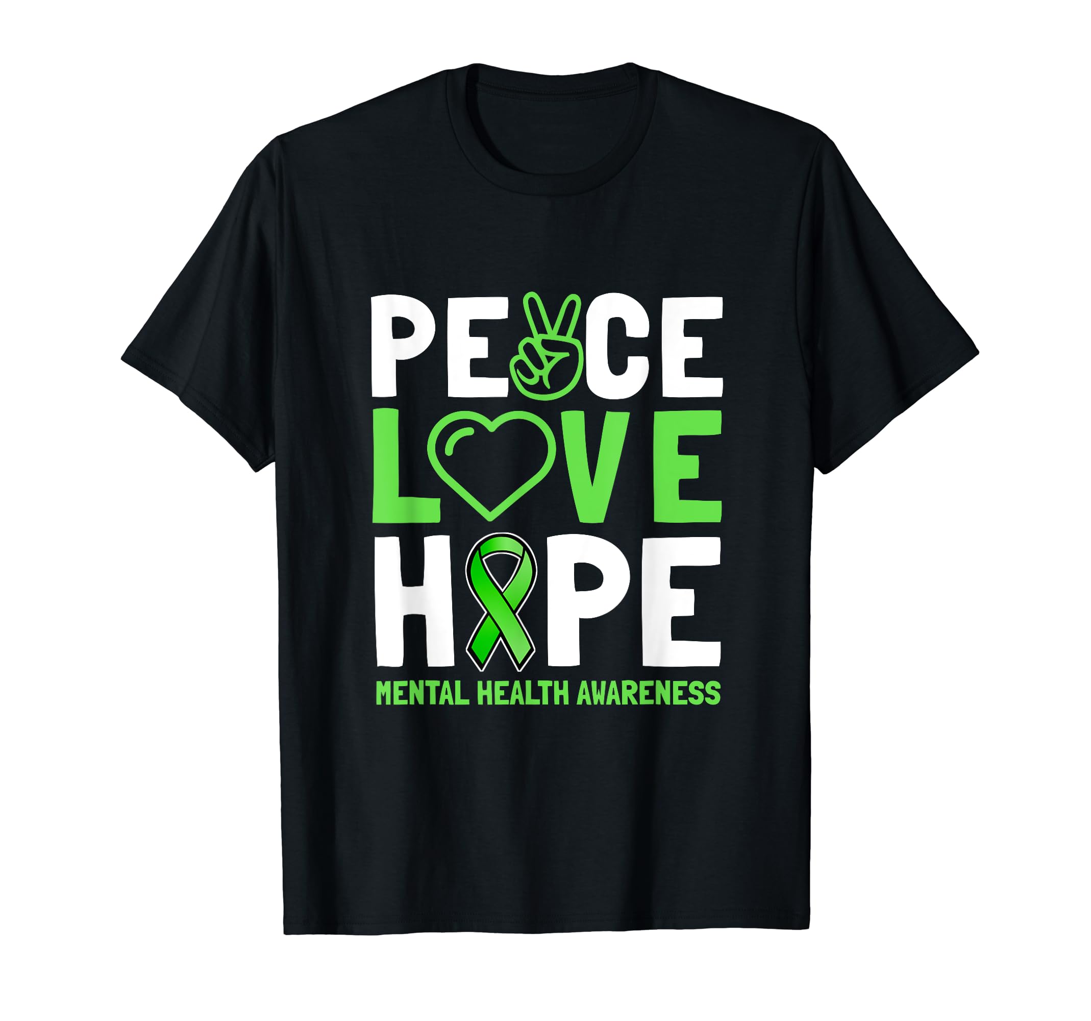 Peace Love Hope Green Ribbon Funny T-Shirt - Casual Everyday Wear Unisex - T-Shirt, Sweatshirt, Hoodie