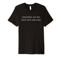 Funny Motivational Saturdays Are Self T-Shirt - Novelty Apparel for Adults - T-Shirt, Sweatshirt, Hoodie