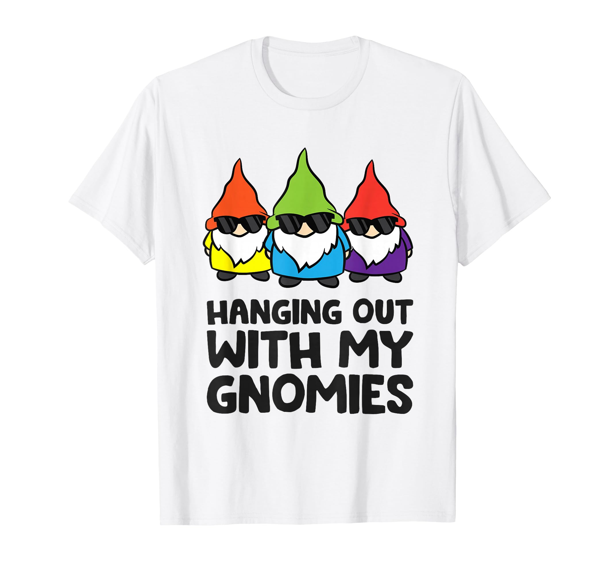 Gnome Lover Hanging Out My T-Shirt - Casual Everyday Wear for Adults - T-Shirt, Sweatshirt, Hoodie