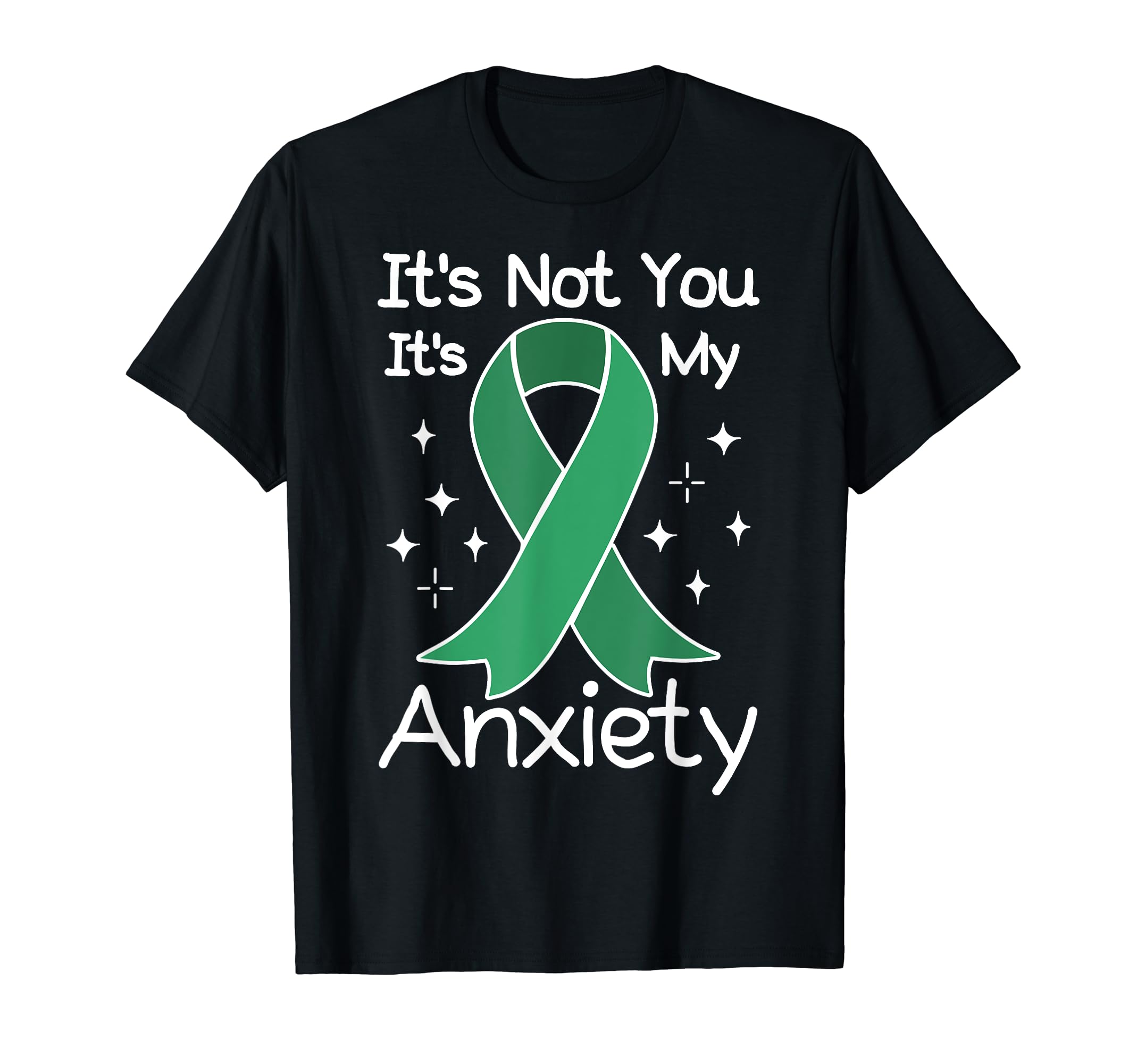 Not You My Anxiety Depression Mental T-Shirt - Trendy Graphic for Adults - T-Shirt, Sweatshirt, Hoodie