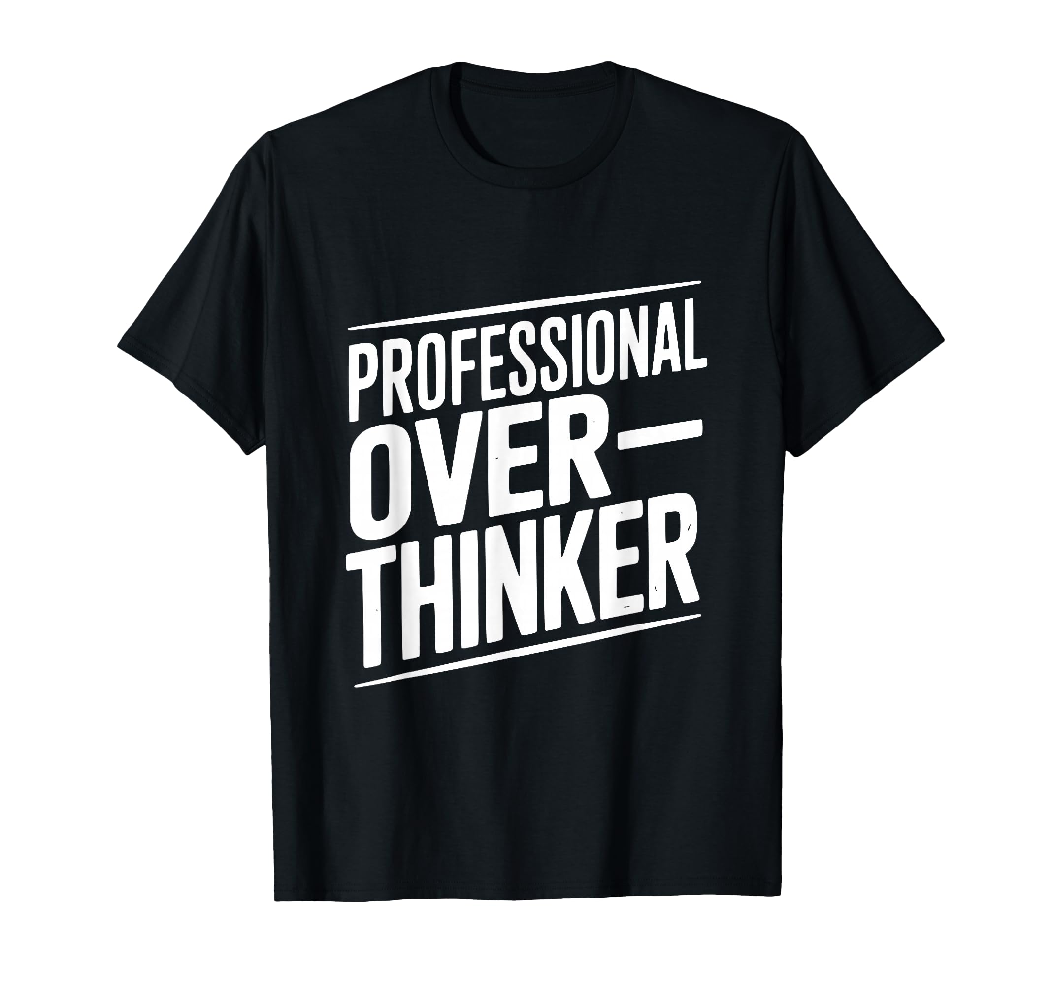 Professional Overthinker Funny T-Shirt - Minimalist Print for Adults - T-Shirt, Sweatshirt, Hoodie