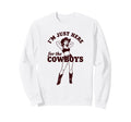 Cowgirl Just Here Cowboys Western Sweatshirt - Trendy Graphic for Adults - T-Shirt, Sweatshirt, Hoodie