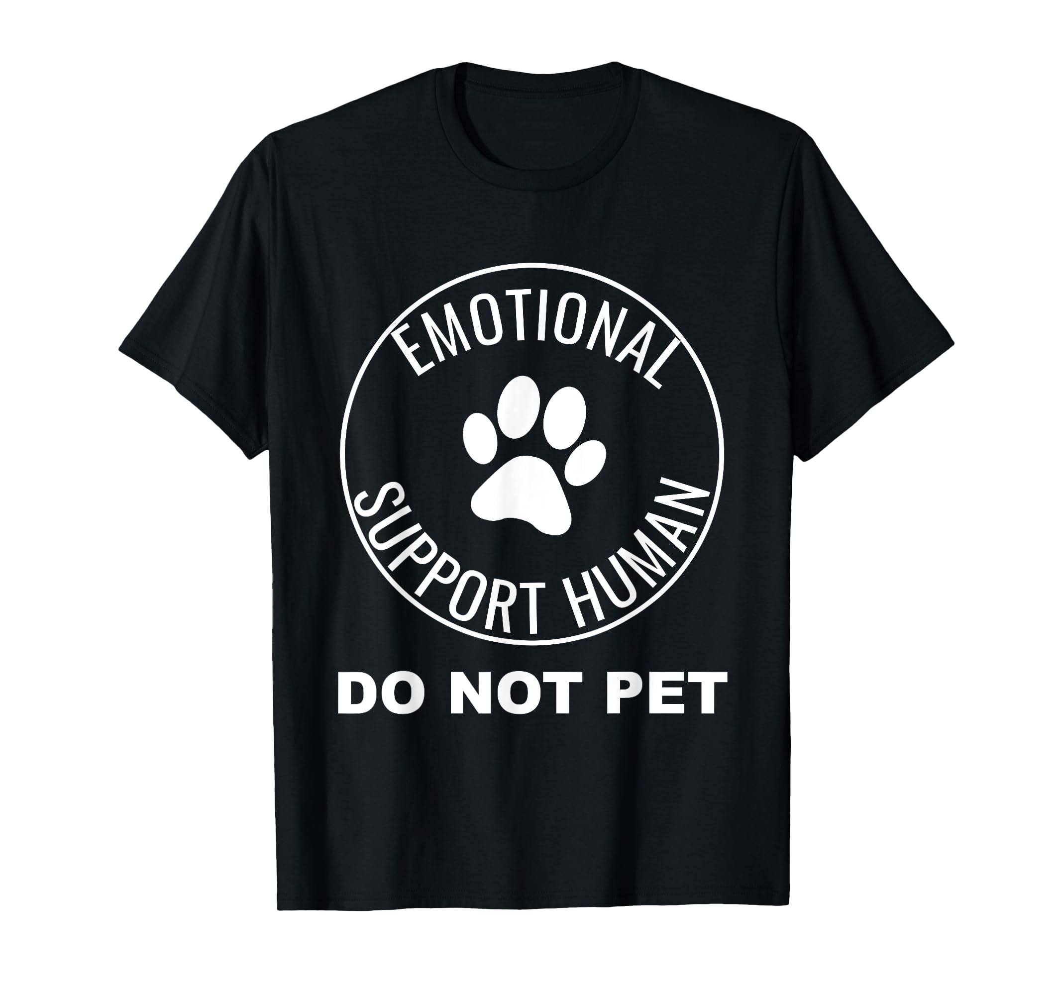 Emotional Support Human Service Dog Funny T-Shirt - Trendy Graphic Unisex - T-Shirt, Sweatshirt, Hoodie