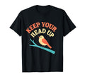 Keep Your Head Up Self Care Bird Art T-Shirt - Aesthetic Graphic Unisex - T-Shirt, Sweatshirt, Hoodie