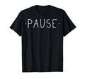 Pause Mindfulness Meditation Yoga T-Shirt - Fun Novelty Design for Adults - T-Shirt, Sweatshirt, Hoodie