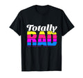 80S 90S Totally Rad T-Shirt - Custom Art Print for Adults - T-Shirt, Sweatshirt, Hoodie