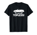 Its Better Topless Cabriolet Car T-Shirt - Minimalist Print for Adults - T-Shirt, Sweatshirt, Hoodie