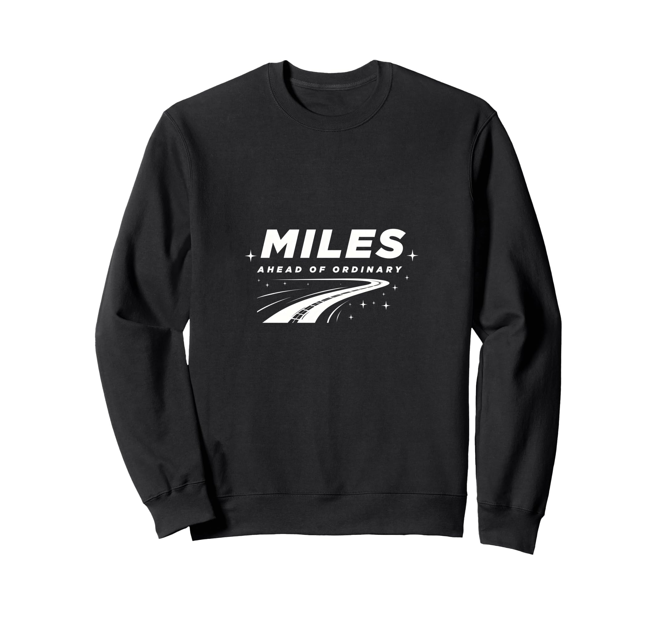 Miles Ahead Ordinary Car Sweatshirt - Casual Everyday Wear Unisex - T-Shirt, Sweatshirt, Hoodie