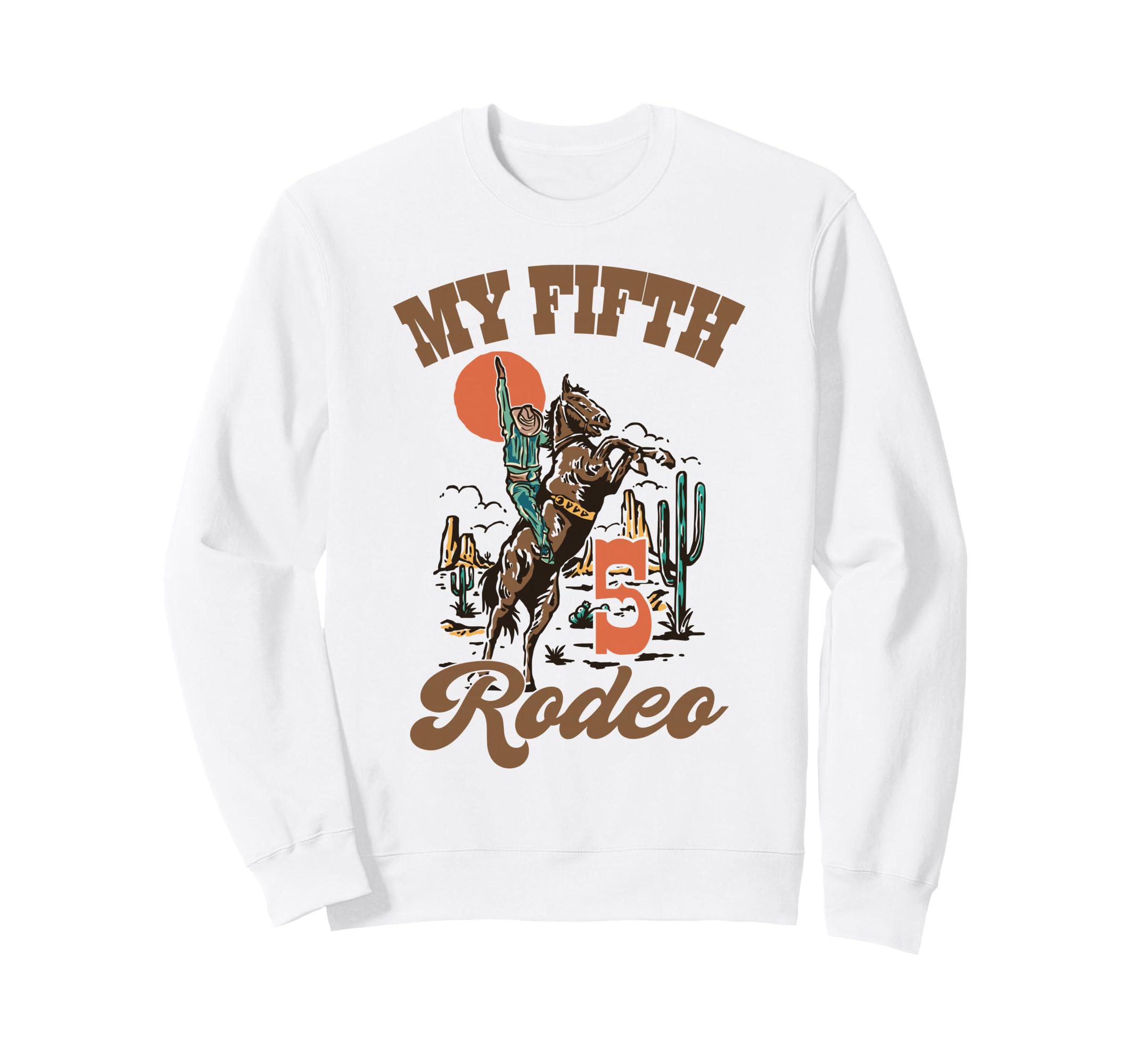 My Fifth Rodeo Western 5Th Sweatshirt - Novelty Apparel for Adults - T-Shirt, Sweatshirt, Hoodie