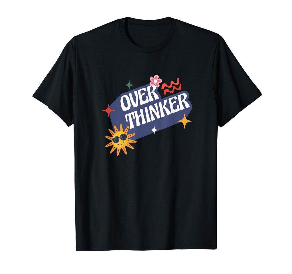 Over Thinker Funny Shirts Sarcastic T-Shirt - Fun Novelty Design Unisex - T-Shirt, Sweatshirt, Hoodie