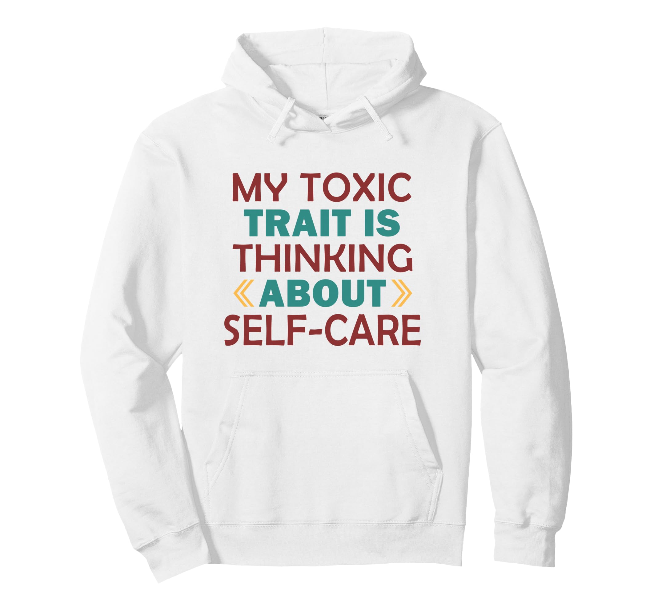 Wellness Toxic Trait Thinking About Self Hoodie - Aesthetic Graphic Unisex - T-Shirt, Sweatshirt, Hoodie