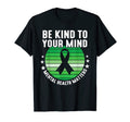 Be Kind To Your Mind Mental Health T-Shirt - Aesthetic Graphic Men Women - T-Shirt, Sweatshirt, Hoodie