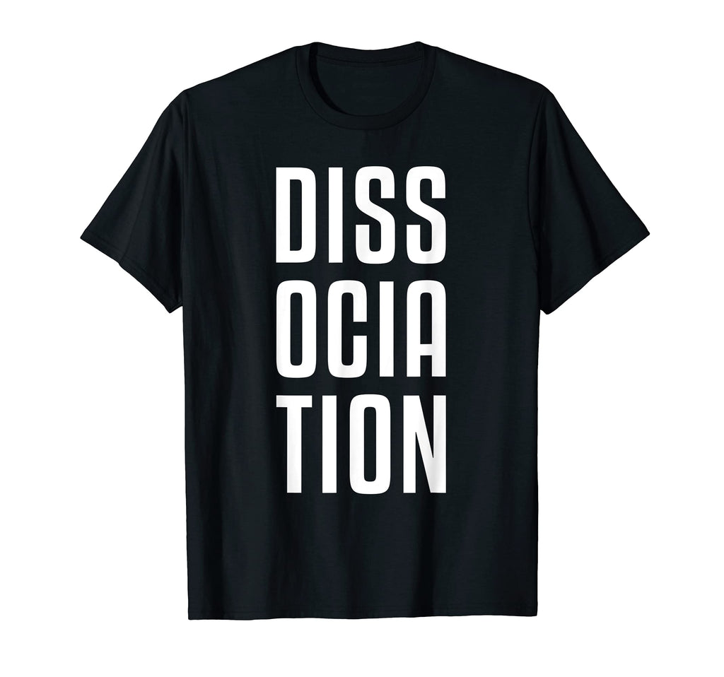 Dissociation Mental Health T-Shirt - Custom Art Print Men Women - T-Shirt, Sweatshirt, Hoodie