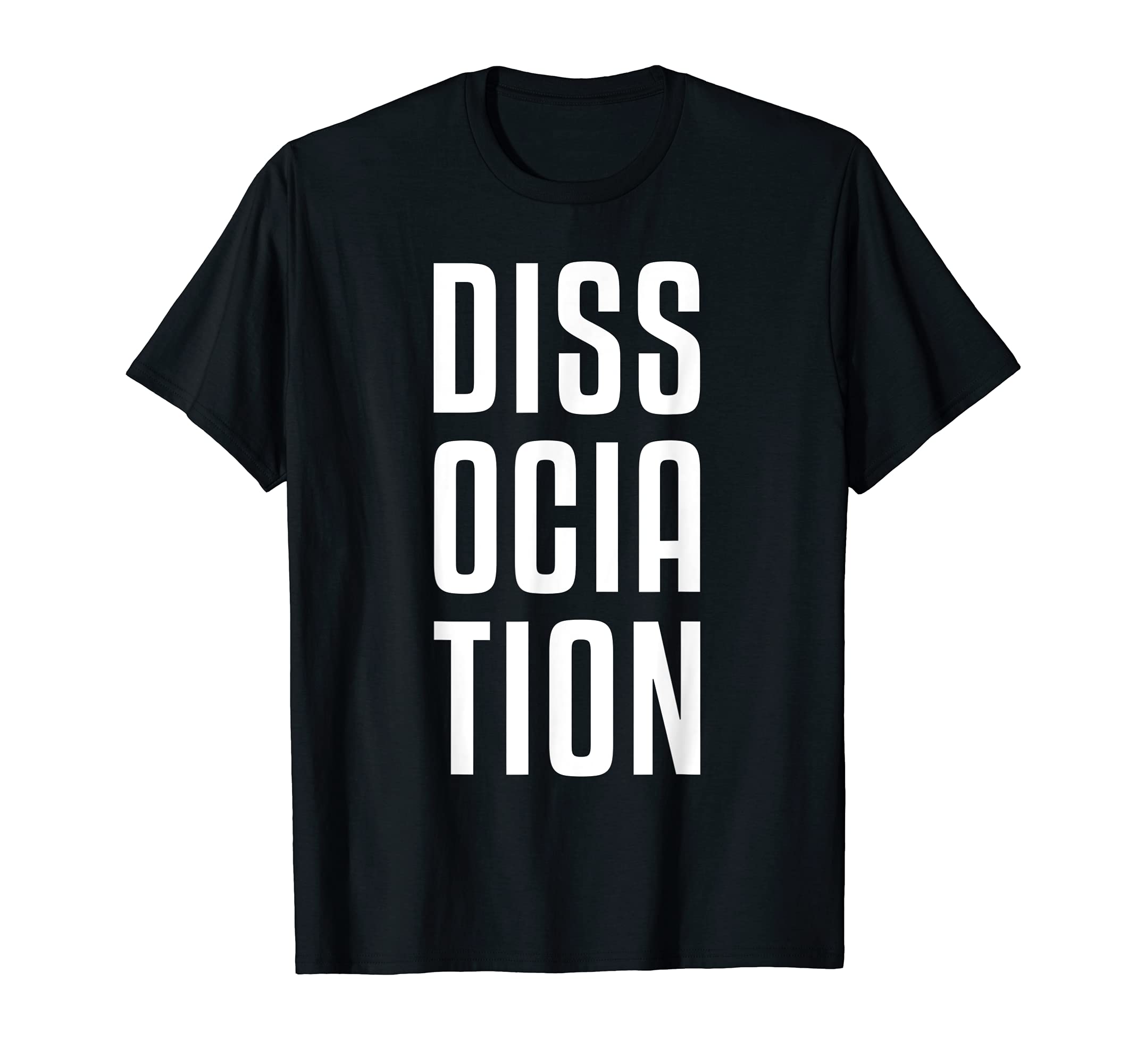 Dissociation Mental Health T-Shirt - Custom Art Print Men Women - T-Shirt, Sweatshirt, Hoodie