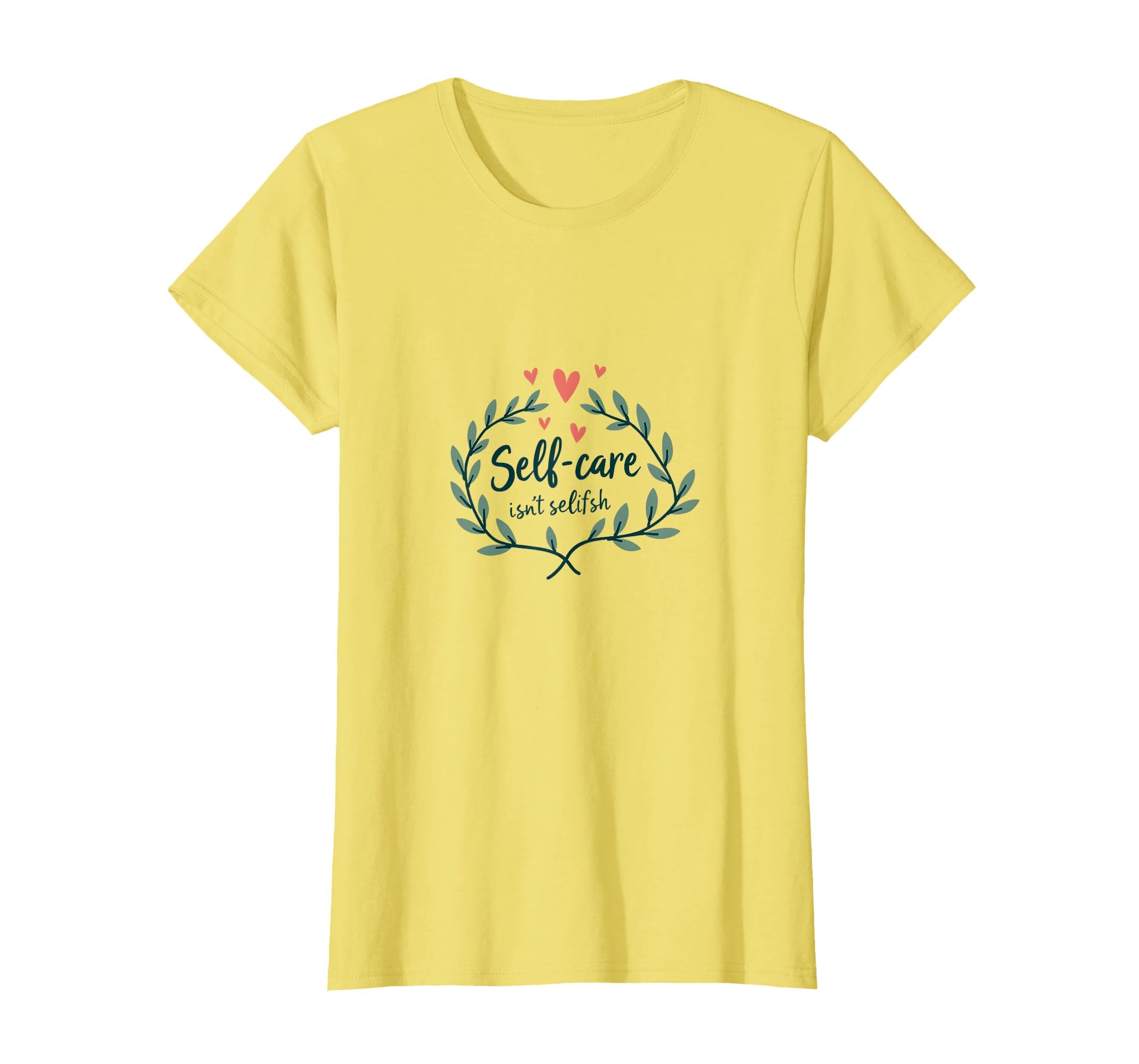 Self Care Isnt Selfish Care Mental T-Shirt - Unique Graphic Men Women - T-Shirt, Sweatshirt, Hoodie