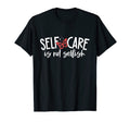 Self Care Is Not Selfish Mental T-Shirt - Casual Everyday Wear Men Women - T-Shirt, Sweatshirt, Hoodie