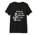 Overthinker Hold Let Me Overthink T-Shirt - Custom Art Print for Adults - T-Shirt, Sweatshirt, Hoodie