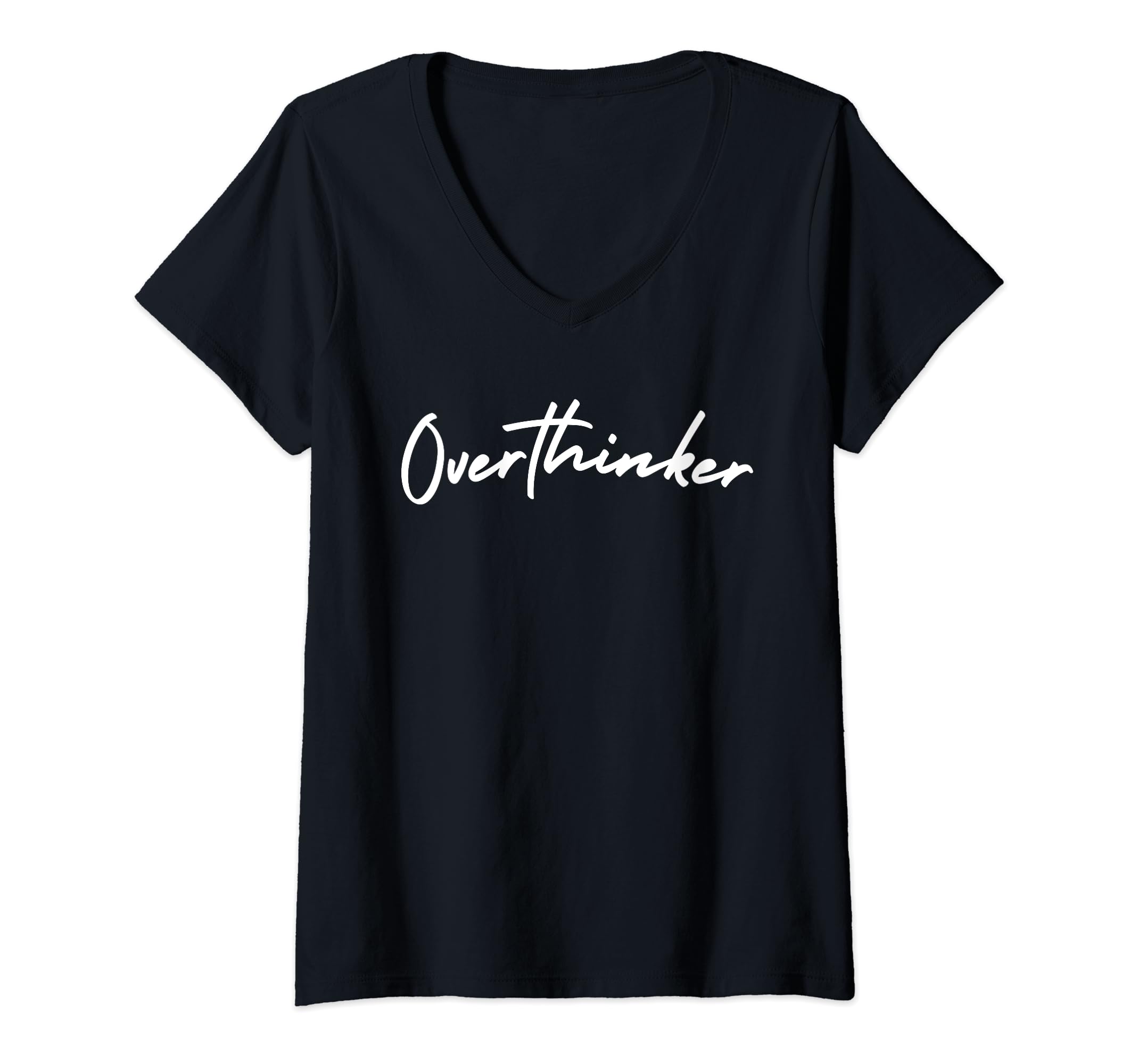 Overthinker Overthinker V Neck T-Shirt - Novelty Apparel for Adults - T-Shirt, Sweatshirt, Hoodie