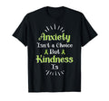 Anxiety Kindness Is Depression Mental T-Shirt - Novelty Apparel Men Women - T-Shirt, Sweatshirt, Hoodie