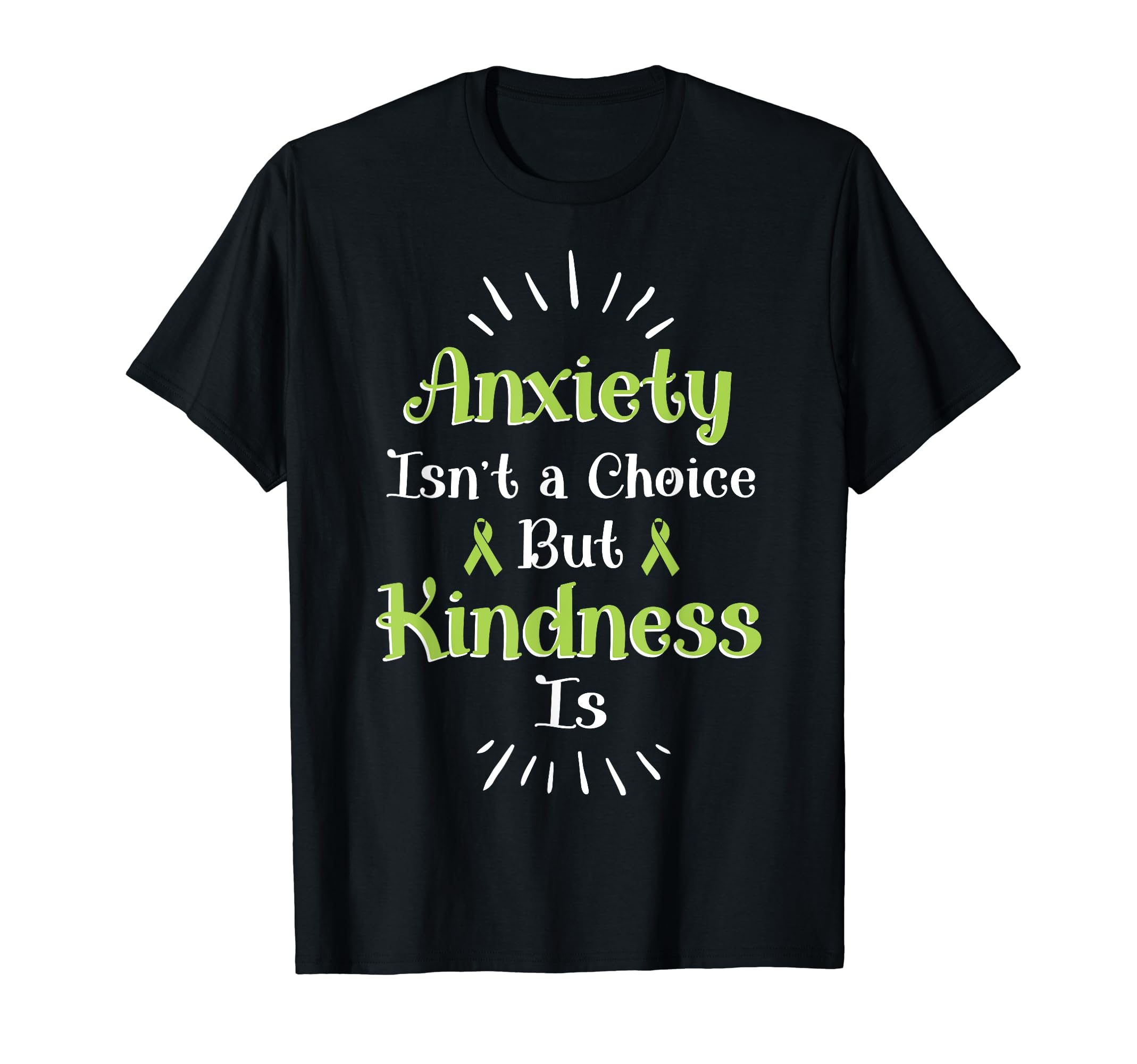 Anxiety Kindness Is Depression Mental T-Shirt - Novelty Apparel Men Women - T-Shirt, Sweatshirt, Hoodie