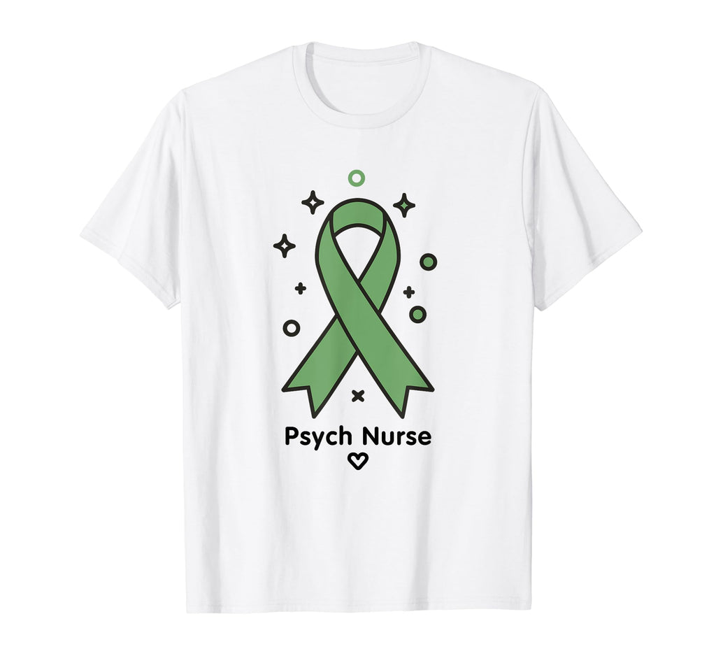 Psych Nurse Green Ribbon Psychiatric T-Shirt - Aesthetic Graphic Men Women - T-Shirt, Sweatshirt, Hoodie