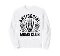 Antisocial Moms Club Skeleton Hand Sweatshirt - Minimalist Print Men Women - T-Shirt, Sweatshirt, Hoodie