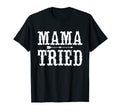 Mama Tried Country Outlaw Music T-Shirt - Aesthetic Graphic for Adults - T-Shirt, Sweatshirt, Hoodie