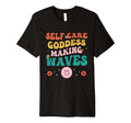 Funny Self Care Love Wellness Mental T-Shirt - Streetwear Style Men Women - T-Shirt, Sweatshirt, Hoodie