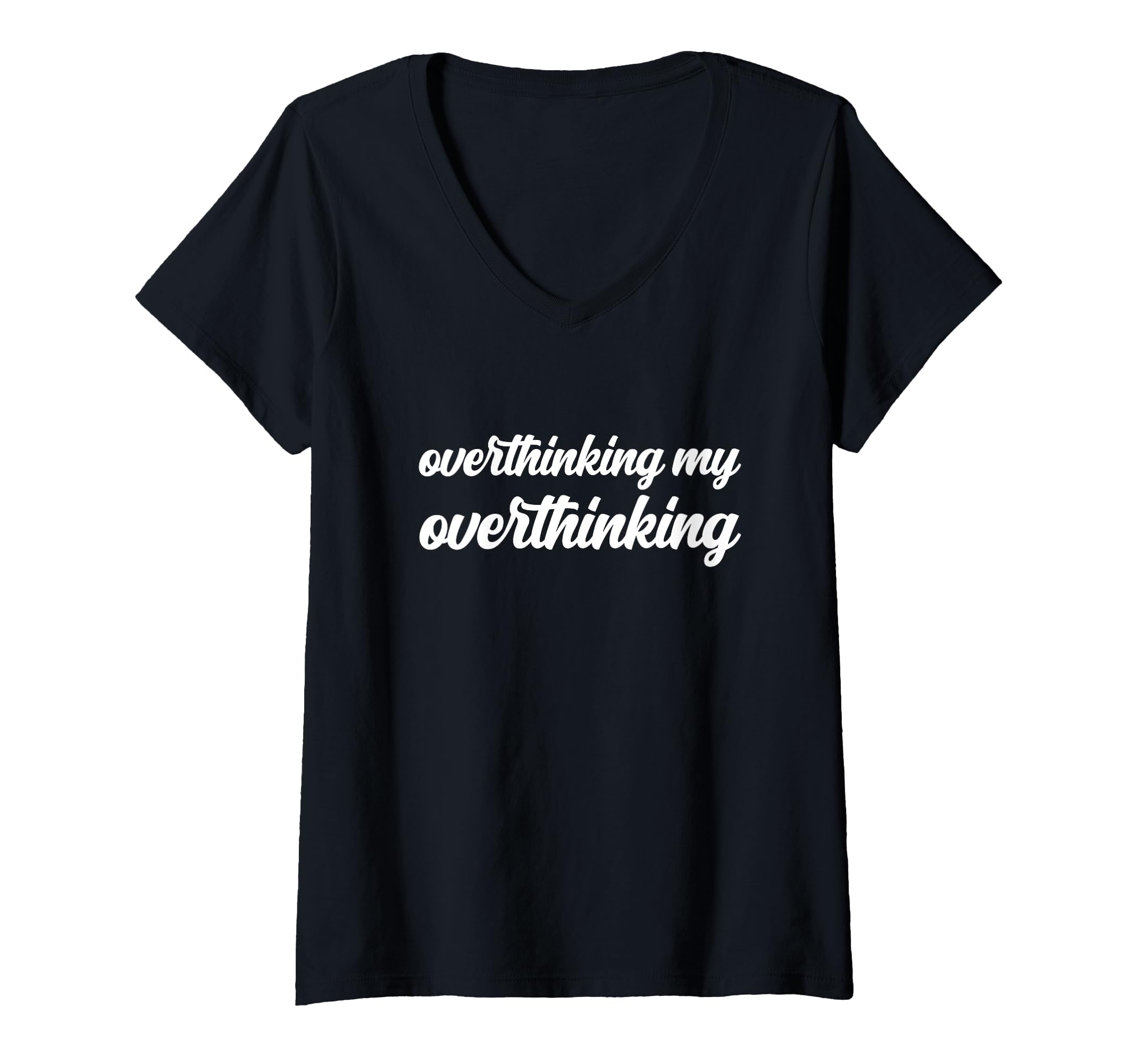 Womens Overthinking My Overthinking T-Shirt - Aesthetic Graphic Unisex - T-Shirt, Sweatshirt, Hoodie