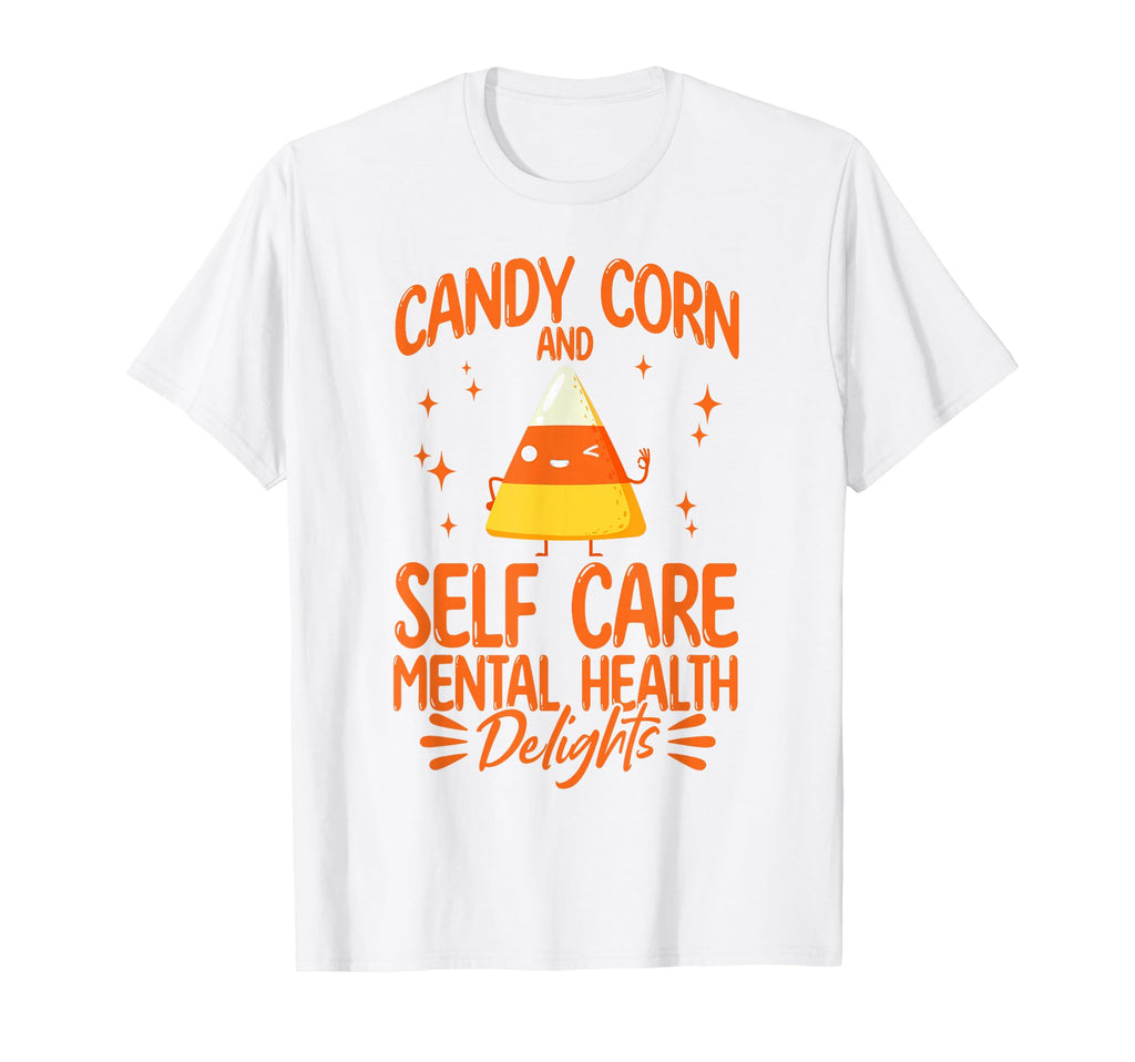 Mental Health Candy Corn And Self T-Shirt - Streetwear Style Men Women - T-Shirt, Sweatshirt, Hoodie