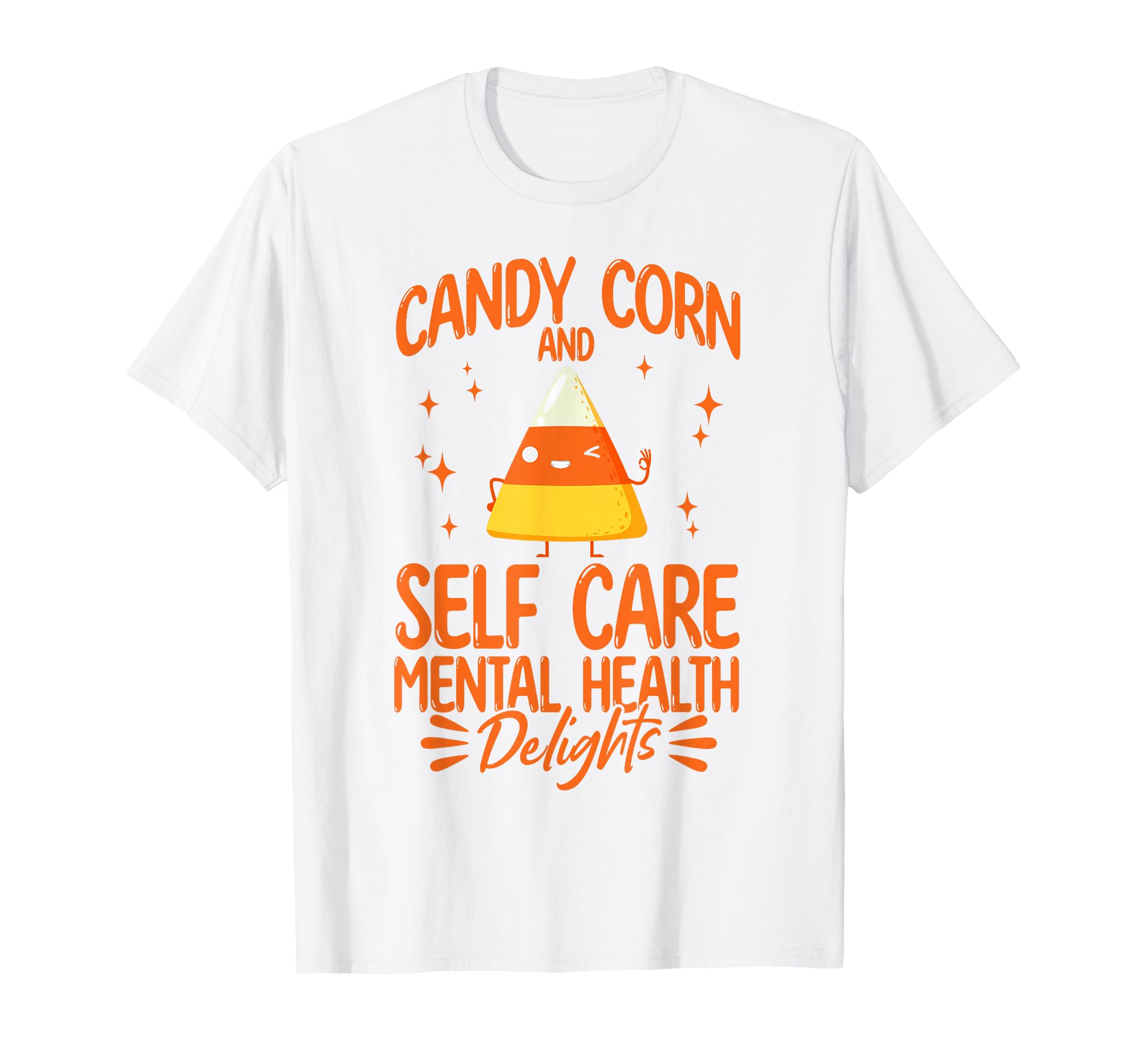 Mental Health Candy Corn And Self T-Shirt - Streetwear Style Men Women - T-Shirt, Sweatshirt, Hoodie