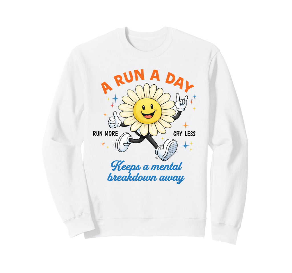 Mental Health Anxiety Run Keeps Sweatshirt - Aesthetic Graphic Unisex - T-Shirt, Sweatshirt, Hoodie