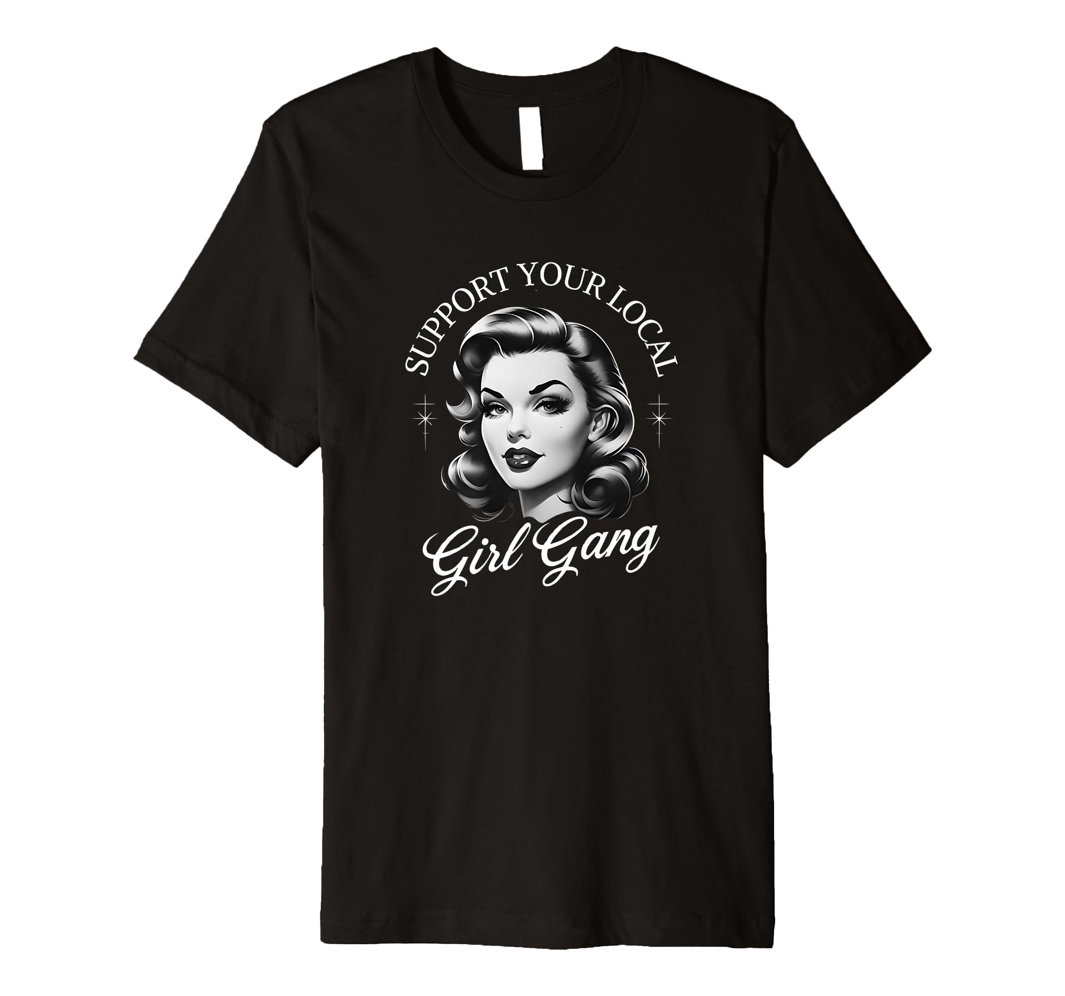 Support Your Local Gang Pinup T-Shirt - Streetwear Style for Adults - T-Shirt, Sweatshirt, Hoodie