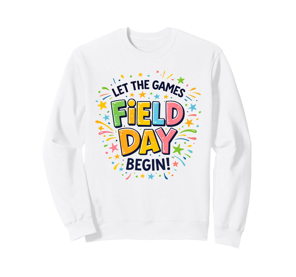 Field Day Let Games Begin 2026 Groovy Sweatshirt - Custom Art Print Unisex - T-Shirt, Sweatshirt, Hoodie