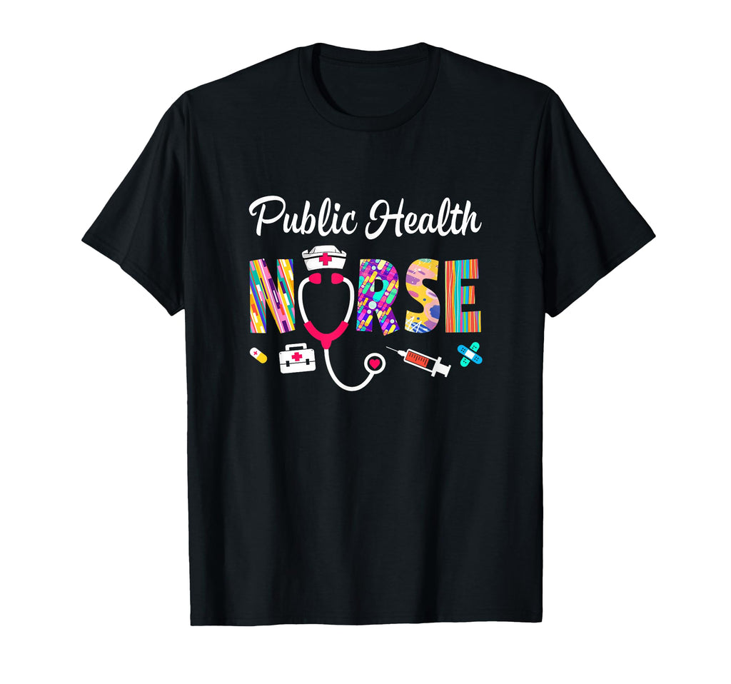 Public Health Nurse Stethoscope Nursing T-Shirt - Novelty Apparel Men Women - T-Shirt, Sweatshirt, Hoodie