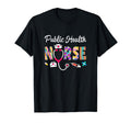 Public Health Nurse Stethoscope Nursing T-Shirt - Novelty Apparel Men Women - T-Shirt, Sweatshirt, Hoodie