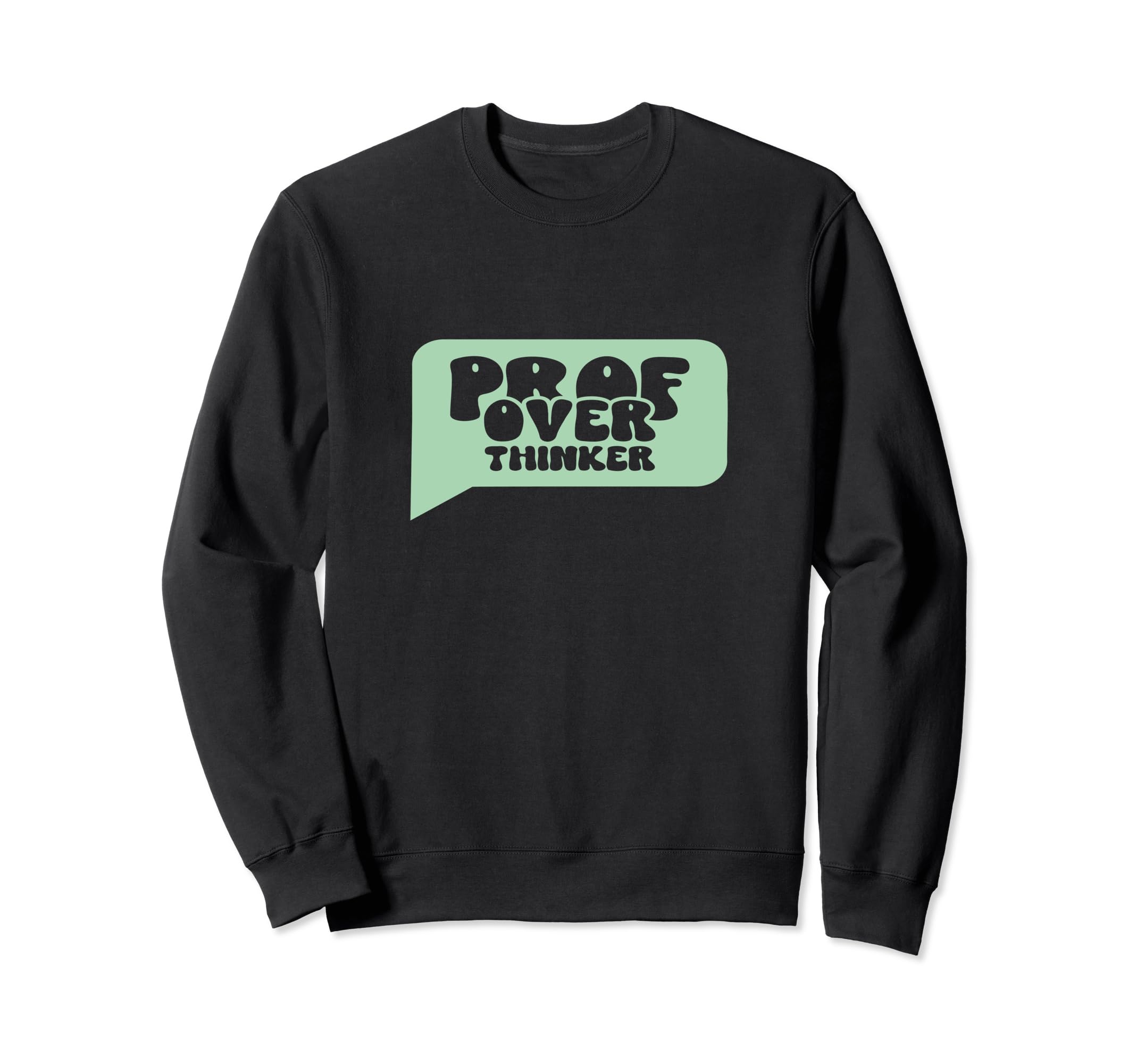 Professional Overthinker Funny Sweatshirt - Trendy Graphic Unisex - T-Shirt, Sweatshirt, Hoodie