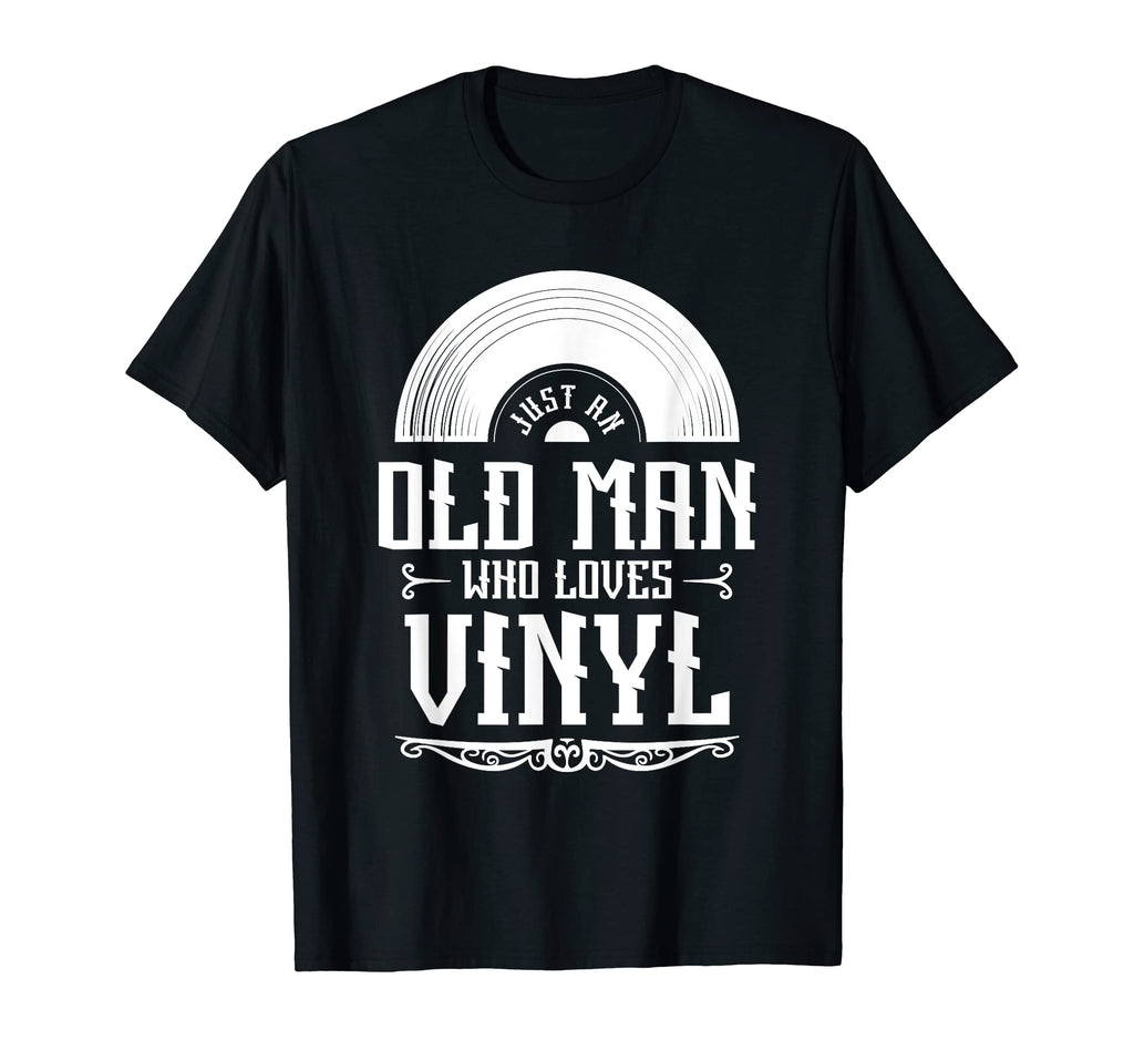 Just Old Who Loves Vinyl Music Lover T-Shirt - Unique Graphic for Adults - T-Shirt, Sweatshirt, Hoodie