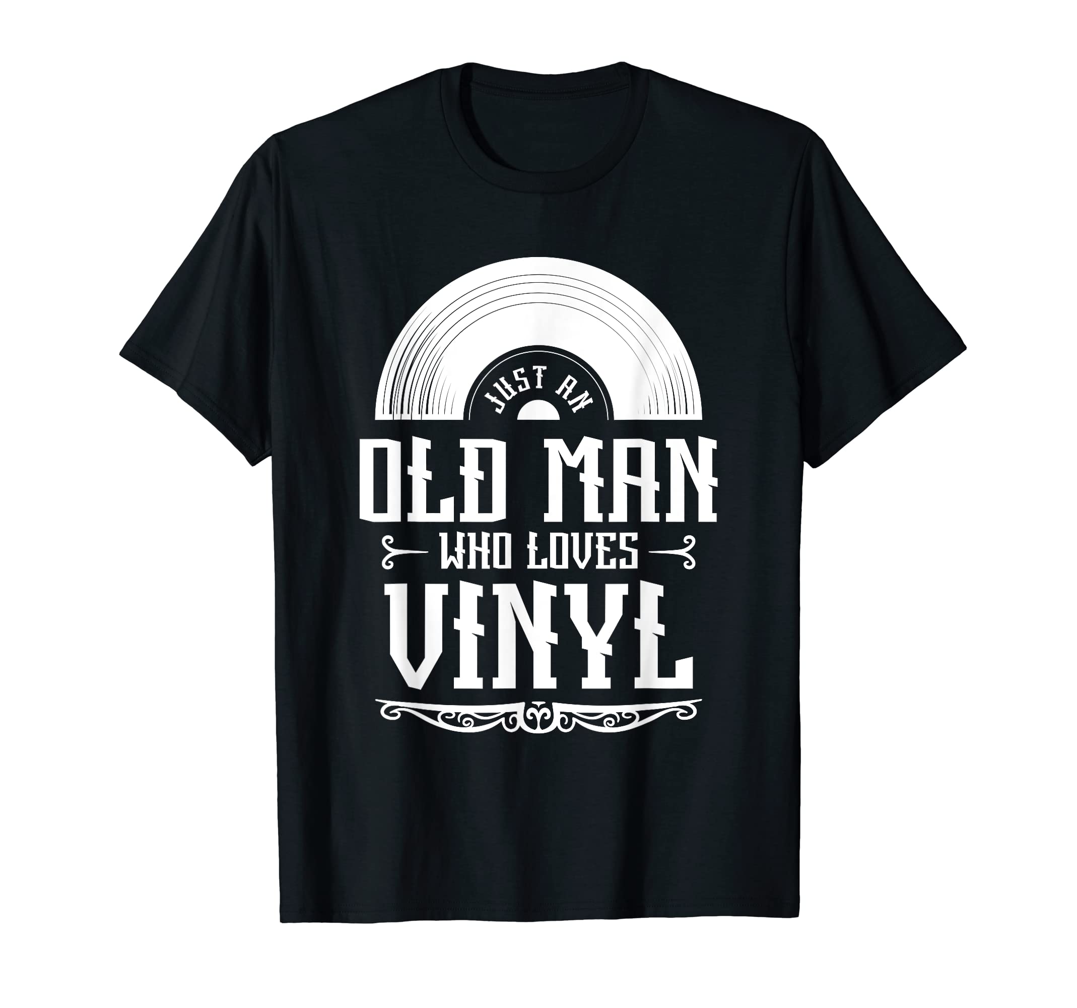 Just Old Who Loves Vinyl Music Lover T-Shirt - Unique Graphic for Adults - T-Shirt, Sweatshirt, Hoodie