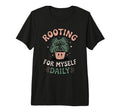 Rooting Myself Daily Plant Pun Self T-Shirt - Novelty Apparel Men Women - T-Shirt, Sweatshirt, Hoodie