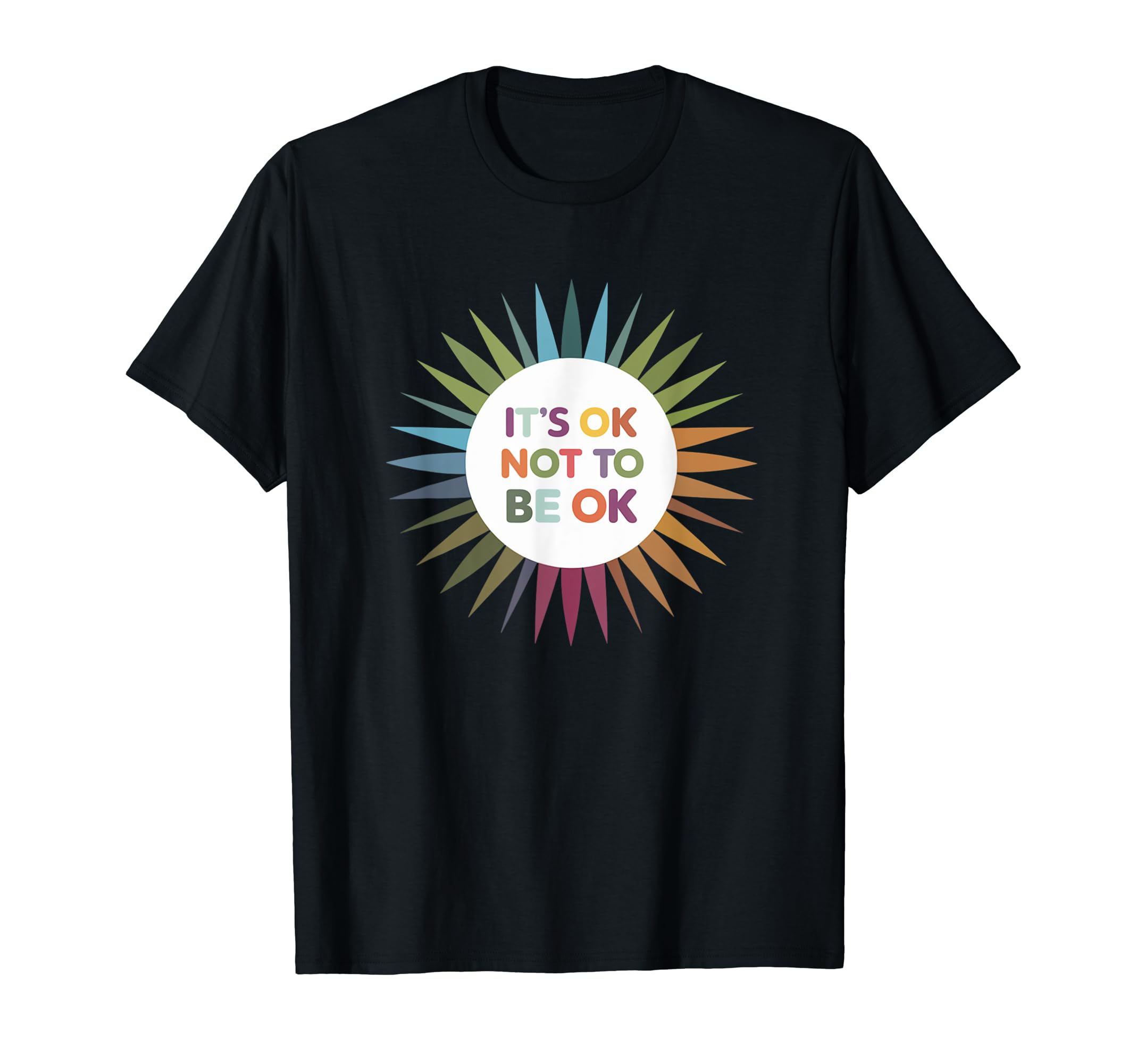 Its Ok Not To Be Ok Mental Health T-Shirt - Streetwear Style Men Women - T-Shirt, Sweatshirt, Hoodie