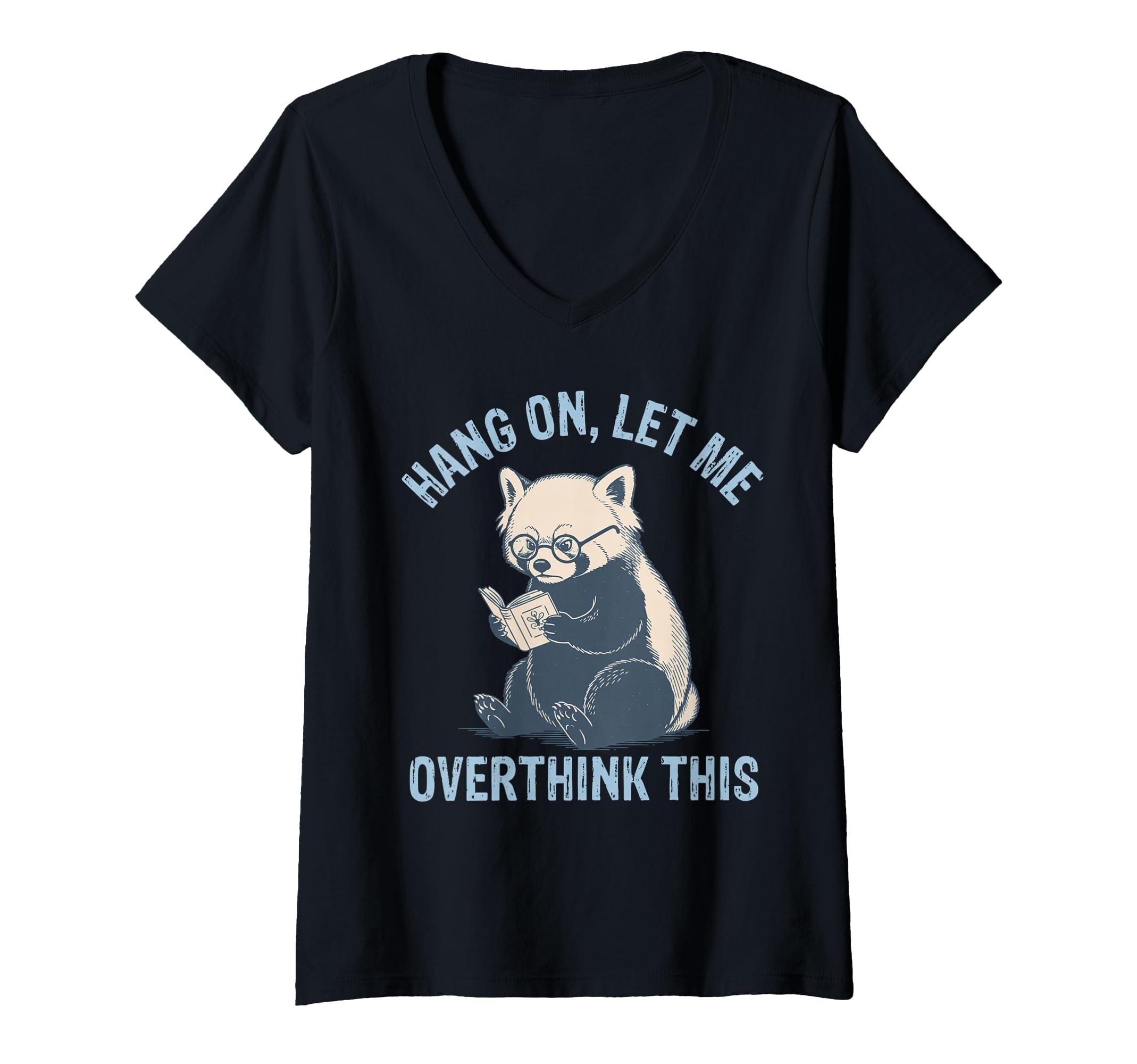 Womens Hang Let Me Overthink This T-Shirt - Aesthetic Graphic Unisex - T-Shirt, Sweatshirt, Hoodie
